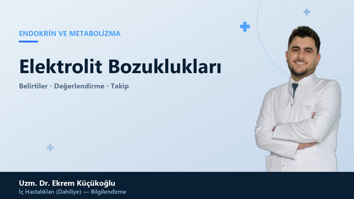 Elektrolit Bozuklukları
